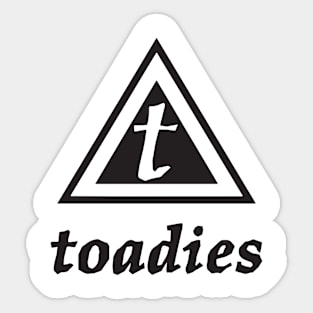 Toadies Sticker